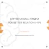 Better Mental Fitness for Better Relationships - Full Session 8