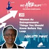 INT 020: Women As Entrepreneurs: Things You Should Know Before You Leap