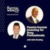 Passive Income Investing for Busy Professionals with Seth Bradley - Episode 271