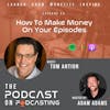 Ep56: How To Make Money On Your Episodes - Tom Antion