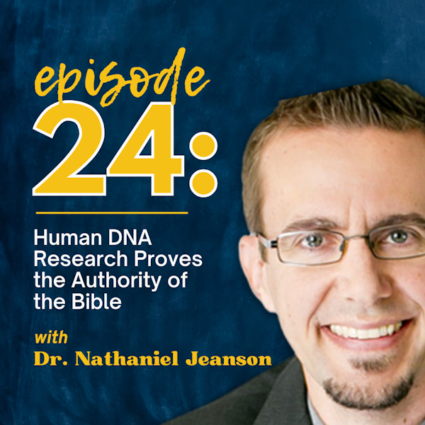 Human DNA Research Proves the Authority of the Bible with Dr. N. Jeanson