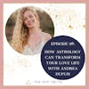 How Astrology Can Transform Your Love life with Andrea Dupuis
