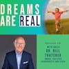 Ep 115: Achieving a childhood dream of healing and service with world-class Chiropractor Dr. Bill Thatcher