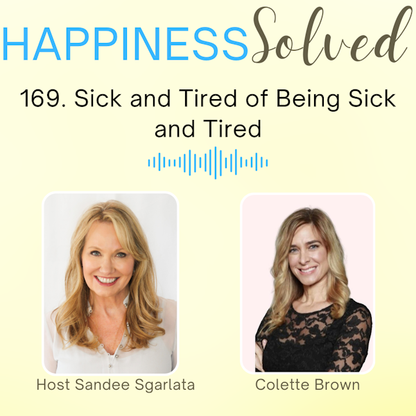 169. Sick and Tired of Being Sick and Tired with Colette Brown