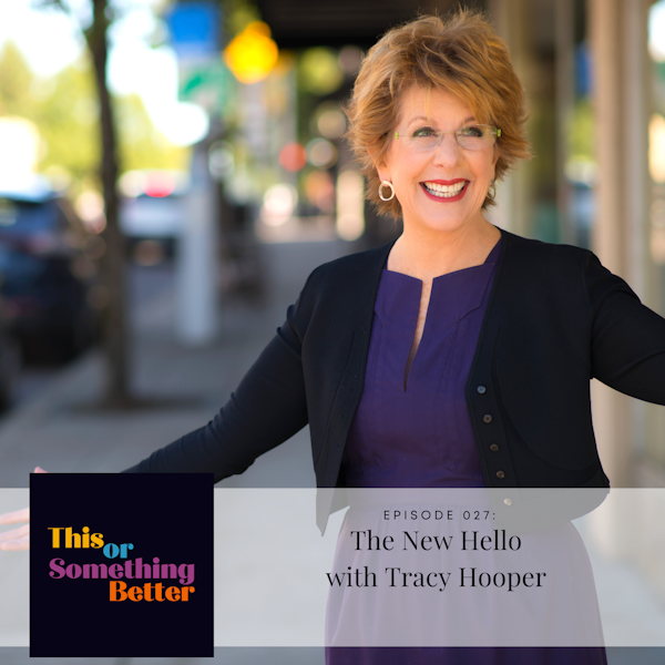 EP 27: The New Hello with Tracy Hooper