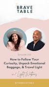 162: How to Follow Your Curiosity, Unpack Emotional Baggage, & Travel Light with Light Watkins