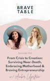 154: From Crisis to Creation: Surviving Near-Death, Embracing Motherhood & Braving Entrepreneurship with Amber Lilyestrom