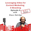Leveraging Video for Content Marketing and Branding with Bruce Outridge