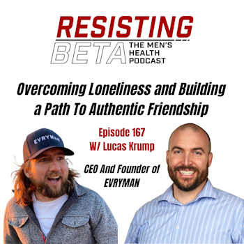 Lucas Krump - Overcoming Loneliness and Building a Path To Authentic Friendship