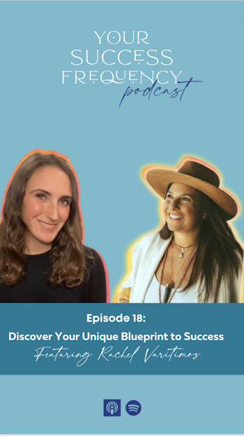 Discover Your Unique Blueprint to Success ft. Rachel Varitimos