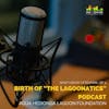 Ep. 9 Birth of “The Lagoonatics” podcast