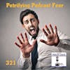 Petrifying Podcast Fear