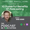 Ep164: 10 Powerful Benefits Of Podcasting