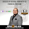 Success by Design - Your Keys to Financial Freedom with Alfonso Cuadra
