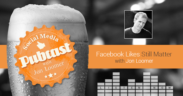 PUBCAST: Why Facebook Page Likes Still Matter