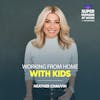 Working from home with Kids - Heather Chauvin