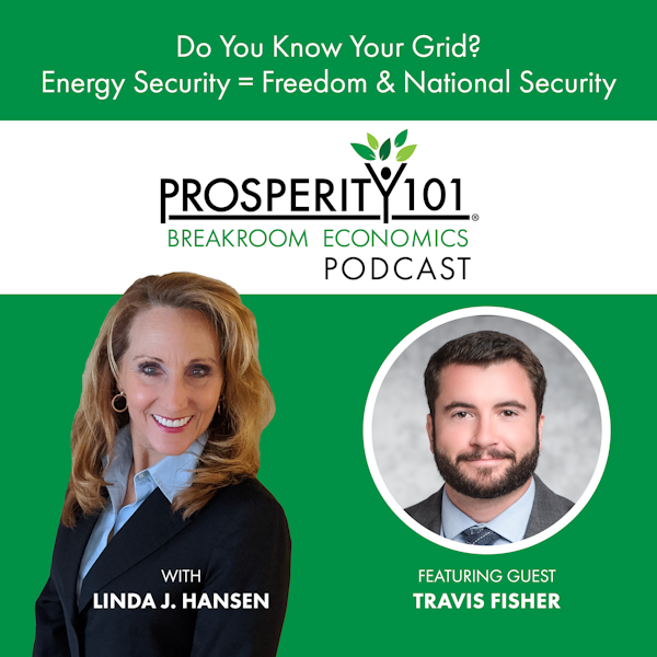 Do You Know Your Grid? - Energy Security = Freedom & National Security – with Travis Fisher - [Ep. 147]