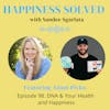 98. DNA & Your Health and Happiness with Adam Pivko