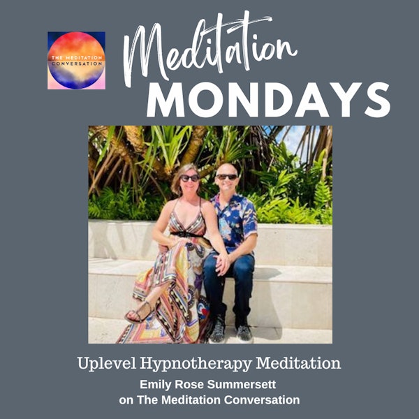 229. Meditation Mondays: Ultimate Uplevel Hypnotherapy Meditation - Emily Rose Summersett
