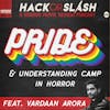 Pride 2022: Understanding Camp in Horror feat. Vardaan Arora