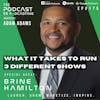 Ep175: What It Takes To Run 3 Different Shows - Brine Hamilton