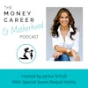 Ep 37: Reinventing your career after motherhood with Raquel Kelley