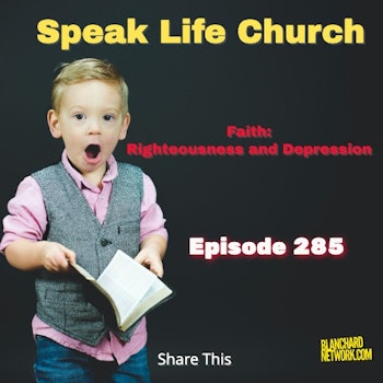 Faith: Righteousness and Depression [285]