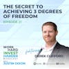 EP21 | The Secret to Achieving 3 Degrees of Freedom with Derek Clifford