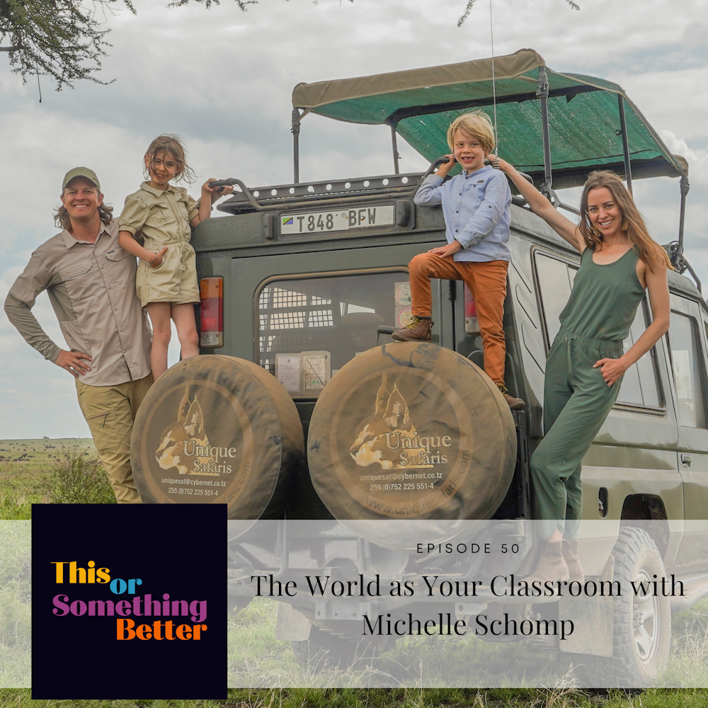 Ep 50: The World as Your Classroom with Michelle Schomp