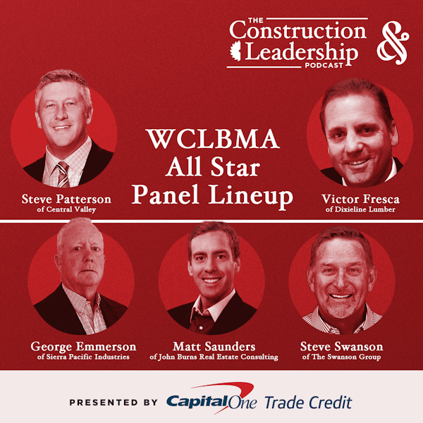 294 :: WCLBMA All Star Panel Lineup :: Matt Saunders of John Burns Real Estate Consulting, George Emmerson of Sierra Pacific Industries, Steve Patterson of Central Valley, Steve Swanson of The Swanson Group, and Victor Fresca of Dixieline L