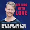 How to Sell Like a Pro by Doing These 2 Steps - Jason Marc Campbell