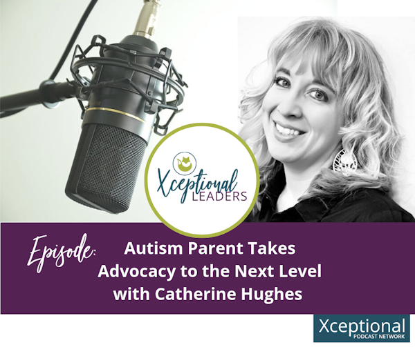 Autism Parent Takes Advocacy to the Next Level with Catherine Hughes