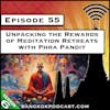 Unpacking the Rewards of Meditation Retreats with Phra Pandit [S6.E55]