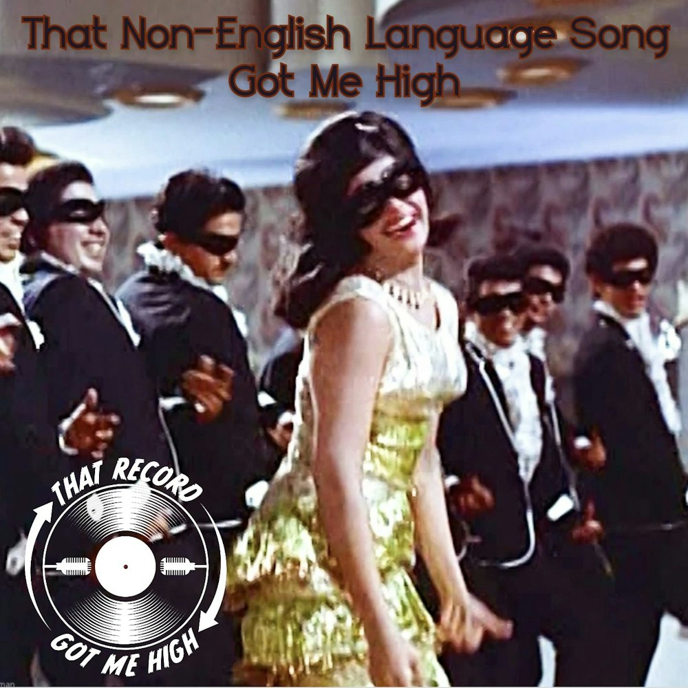 S5E226 - That Non-English Language Song Got Me High
