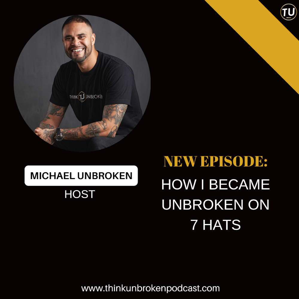 E186: How I became Unbroken on 7 Hats | CPTSD and Trauma Healing Podcast