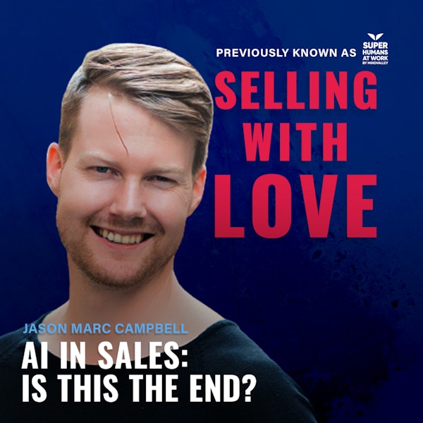 AI in sales: Is this the end ? - Jason Marc Campbell