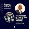 The Function of Time in Your Financial Planning with Curtis May - Episode 256