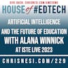 Artificial Intelligence and the Future of Education with Alana Winnick - HoET229