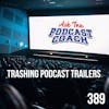 Trashing Podcast Trailers