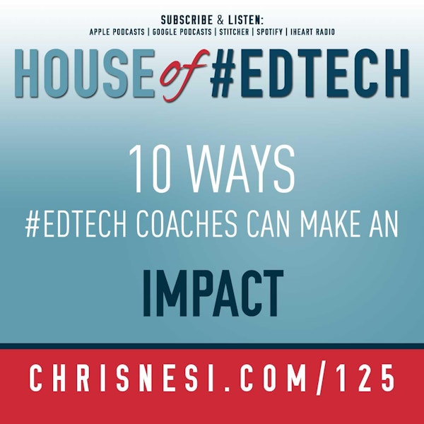 10 Ways #EdTech Coaches Can Make An Impact - HoET125