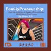FamilyPreneurship: Hacking Ambition to Support Relationships With Kids on Your Terms + Meg Brunson