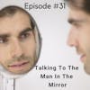 Talking To The Man In The Mirror