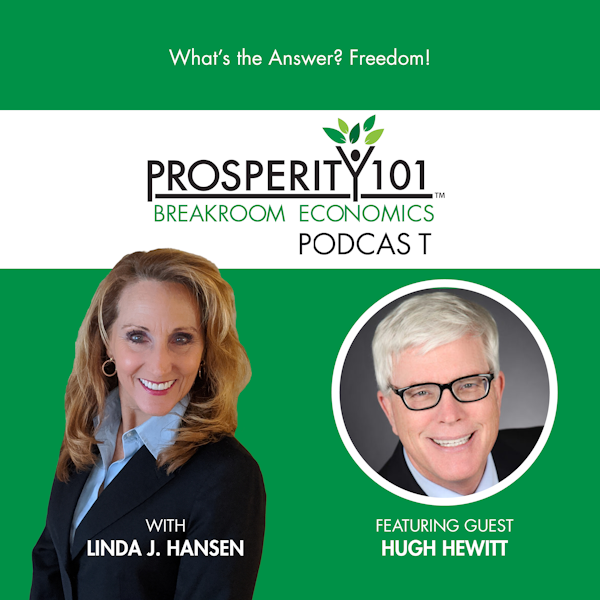 What’s the Answer? Freedom! – with Hugh Hewitt [Ep. 42]