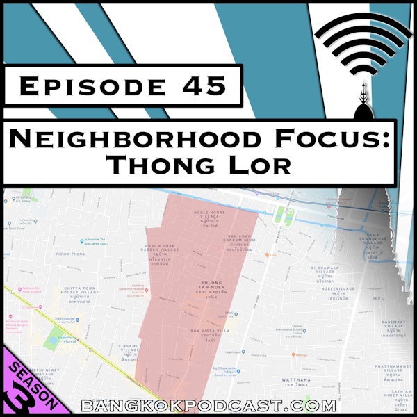 Neighborhood Focus: Thong Lor [Season 3, Episode 45]