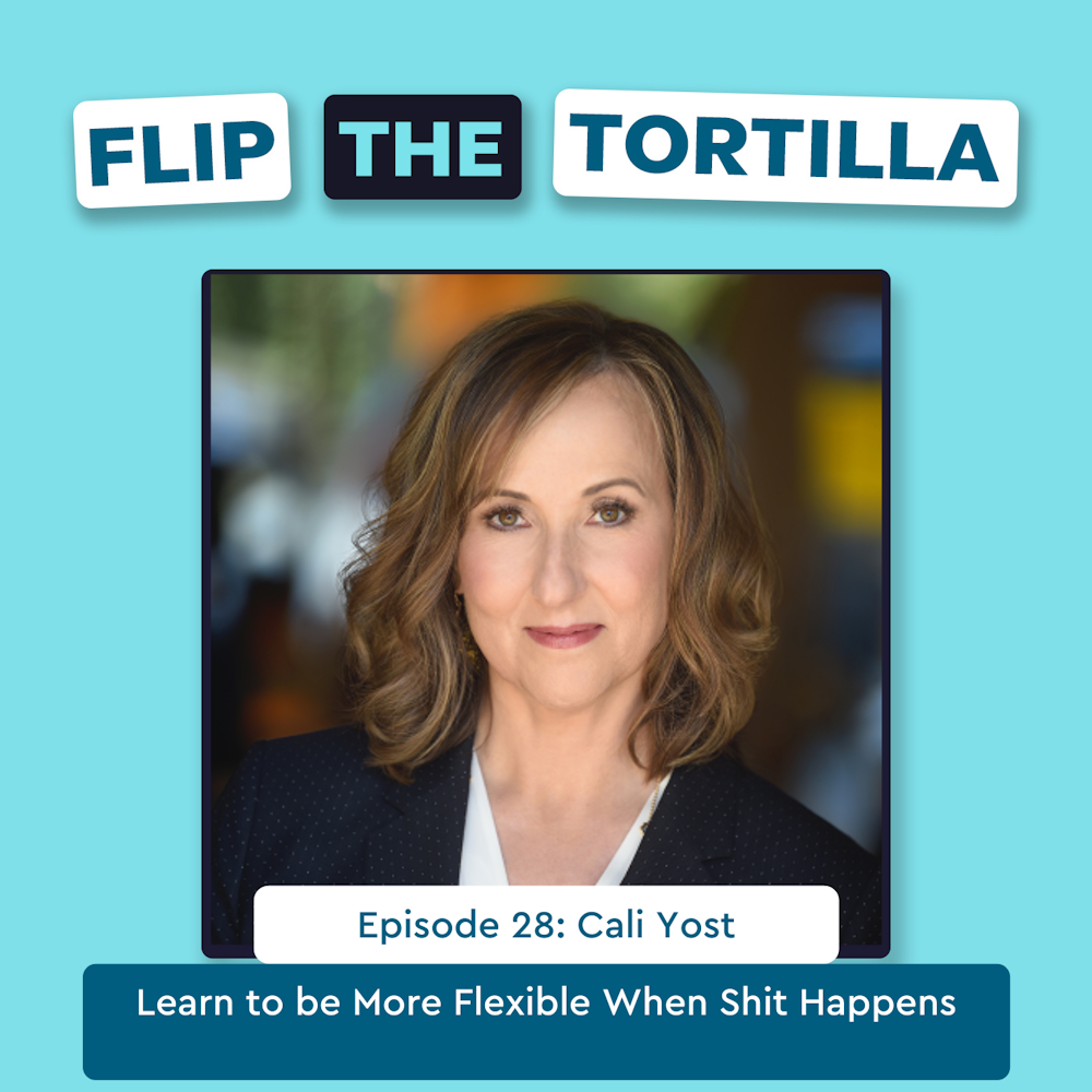Episode 28: Learn to be More Flexible When Shit Happens