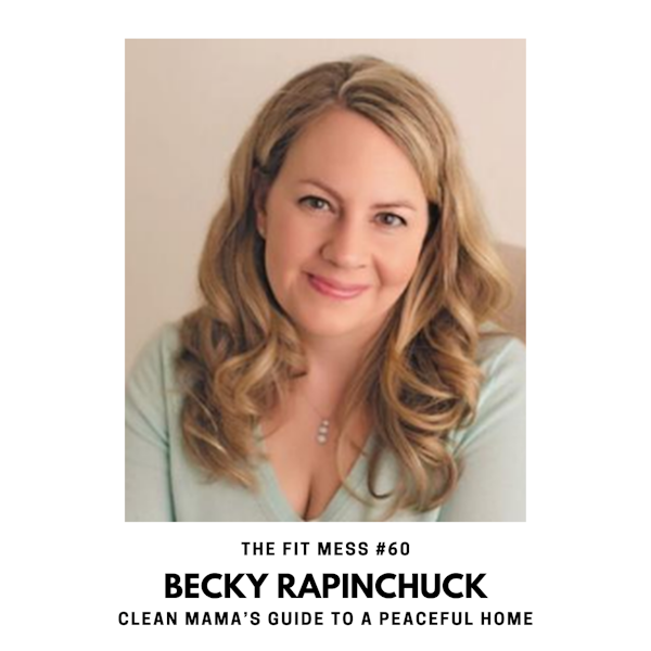 How to Have a Healthy Home with Becky Rapinchuck