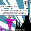 Second Opinions & Jedi Lies: Stories from Bangkok's Hospitals [Season 3, Episode 74]