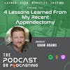 Ep122: 4 Lessons Learned From My Recent Appendectomy
