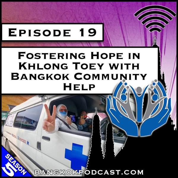 Fostering Hope in Khlong Toey with Bangkok Community Help [S5.E19]