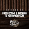 Stop Prospecting & Pitching to Your Prospects